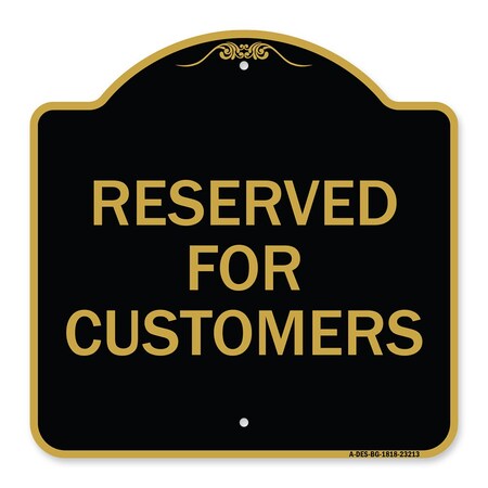Designer Series Sign-Reserved For Customers, Black & Gold Aluminum Architectural Sign